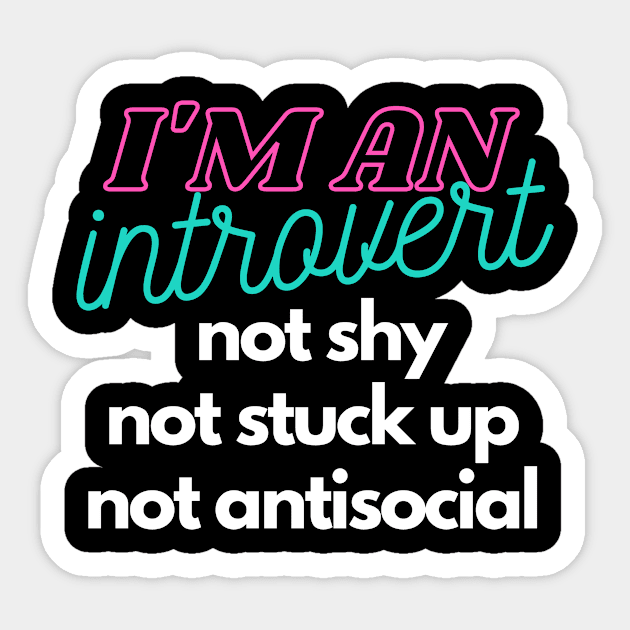 Im An Introvert Not Shy Sticker by ThyShirtProject - Affiliate